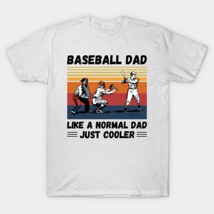 Baseball Dad Like A Normal Dad Just Cooler, Vintage Style Baseball Lover Gift T-Shirt